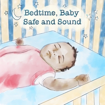 Bedtime, Baby, Safe and Sound (Love Baby Healthy)