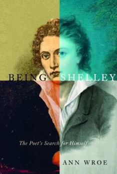 Hardcover Being Shelley: The Poet's Search for Himself Book