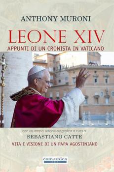 Paperback LEONE XIV: Appunti di un cronista in Vaticano. Vita e visione di un Papa agostiniano (Italian Edition) [Italian] Book