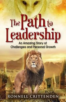 Paperback The Path to Leadership: An Amazing Story of Challenges and Personal Growth Book