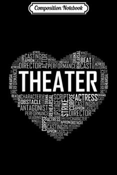 Paperback Composition Notebook: Theater Life Heart Love Drama Actor Actress Gift Journal/Notebook Blank Lined Ruled 6x9 100 Pages Book