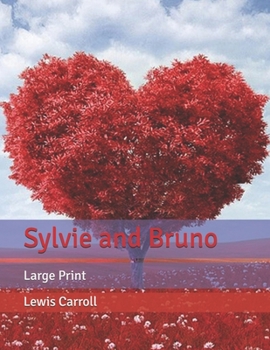 Sylvie and Bruno: Large Print