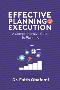 Paperback Effective Planning and Execution: A Comprehensive Guide To Planning Book