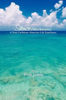 Paperback Silence (Mecheonu): A True Caribbean American Life Experience Book