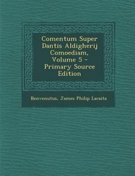 Paperback Comentum Super Dantis Aldigherij Comoediam, Volume 5 [Latin] Book