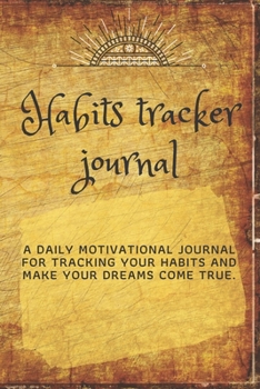 Paperback Habits Tracker Journal: Daily motivational habits tracker to help you fulfill your dreams. Book