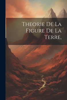 Paperback Theorie de la Figure de la Terre, [French] Book