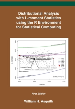 Paperback Distributional Analysis with L-moment Statistics using the R Environment for Statistical Computing Book