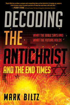 Paperback Decoding the Antichrist and the End Times: What the Bible Says and What the Future Holds Book