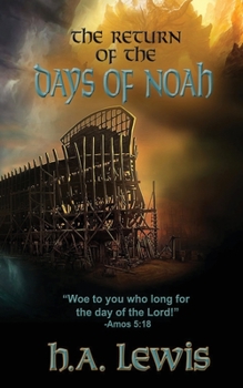 Paperback The Return of the Days of Noah: The days of Noah and the days of Sodom and Gomorrah come together Book