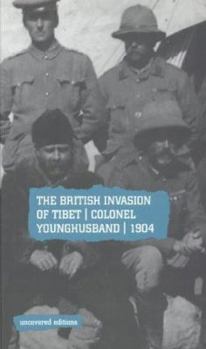 Paperback The British Invasion Tibet: Colonel Younghusband, 1904 Book