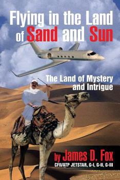 Paperback Flying in the Land of Sand and Sun: The Land of Mystery and Intrigue Book