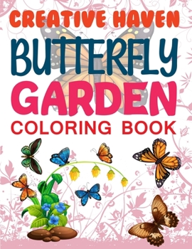 Paperback Creative Haven Butterfly Gardens Coloring Book: Butterfly Coloring Book For Girls Book