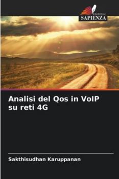 Analisi del Qos in VoIP su reti 4G (Italian Edition)