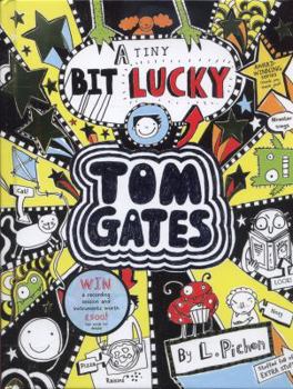 Tom Gates: A Tiny Bit Lucky - Book #7 of the Tom Gates
