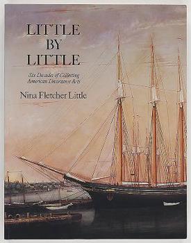 Paperback Little by Little: Six Decades of Collecting American Decorative Arts Book