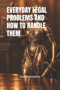 Paperback Everyday Legal Problems and How to Handle Them Book