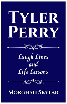 Paperback Tyler Perry: Laugh Lines and Life Lessons Book