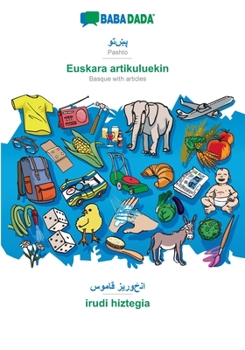 Paperback Pashto (in arabic script) - Euskara artikuluekin, visual dictionary: BABADADA Pashto (in arabic script) - Basque with articles, visual dictionary [Pushto] Book