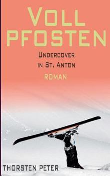 Paperback Vollpfosten: Undercover in St. Anton [German] Book