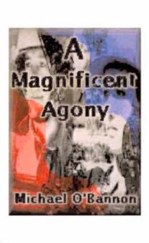 A Magnificent Agony: A Novel of World War II