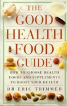 Paperback The Good Health Food Guide Book