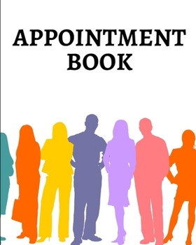 Paperback Appointment Book: 100 pages -- For Contractor, Salons, Spas, Hair Stylist, Beauty and Others -- Personal & Professionnal -- Daily -- Dat Book