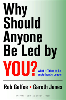Hardcover Why Should Anyone Be Led by You?: What It Takes to Be an Authentic Leader Book