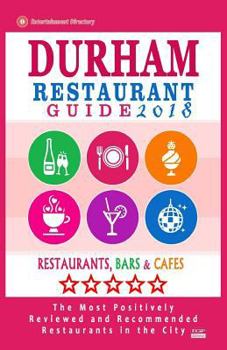 Paperback Durham Restaurant Guide 2018: Best Rated Restaurants in Durham, North Carolina - 500 Restaurants, Bars and Cafés recommended for Visitors, 2018 Book