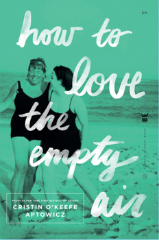 Paperback How to Love the Empty Air Book