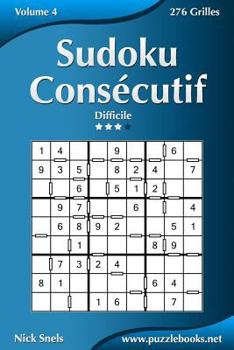 Paperback Sudoku Consécutif - Difficile - Volume 4 - 276 Grilles [French] Book