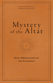 Leather Bound Mystery of the Altar: Daily Meditations on the Eucharist Book