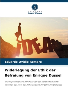 Widerlegung der Ethik der Befreiung von Enrique Dussel