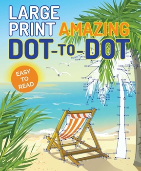 Paperback Large Print Amazing Dot-To-Dot [Large Print] Book