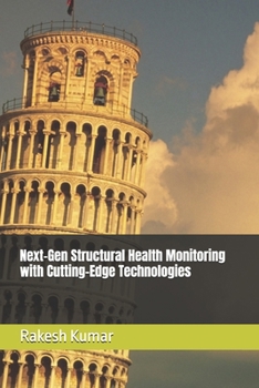 Paperback Next-Gen Structural Health Monitoring with Cutting-Edge Technologies Book