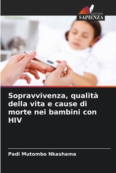 Paperback Sopravvivenza, qualità della vita e cause di morte nei bambini con HIV [Italian] Book
