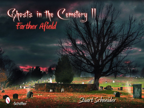 Hardcover Ghosts in the Cemetery II: Farther Afield Book