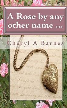 Paperback A Rose by any other name Book