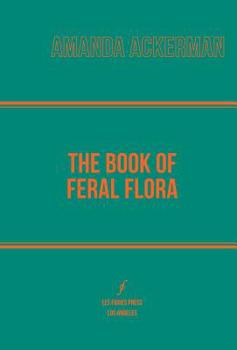 Paperback The Book of Feral Flora Book