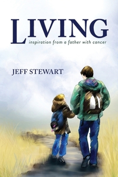 Paperback Living: Inspiration from a Father with Cancer Book