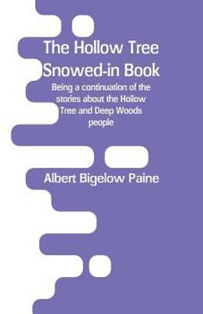 The Hollow Tree Snowed-In Book - Book  of the Hollow Tree Stories
