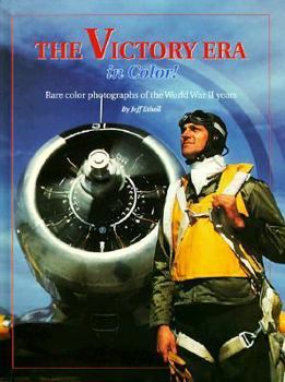 Hardcover The Victory Era in Color!: Rare Color Photographs of the World War II Years Book
