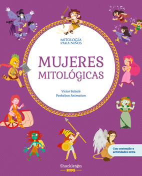 Mujeres mitológicas: Libro infantil con juegos y actividades extra | Descubre el maravilloso mundo de la mitología griega, en una colección de ... (Mythology for children) (Spanish Edition)