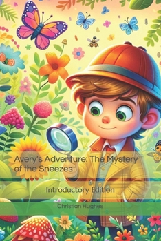 Paperback Avery's Adventure: The Mystery of the Sneezes Book