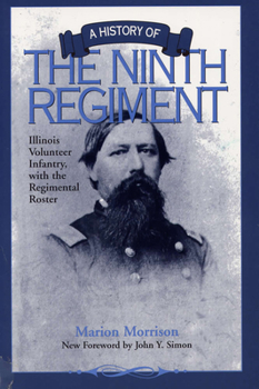 Paperback A History of the Ninth Regiment: Illinois Volunteer Infantry, with the Regimental Roster Book