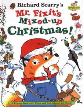 Hardcover Richard Scarry's Mr. Fixit's Mixed-Up Christmas!: A Pop-up Book with Flaps and Pull-tabs on All Sides! (Richard Scarry Pop Up) Book