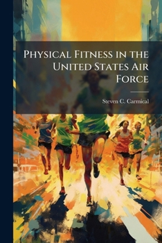 Paperback Physical Fitness in the United States Air Force Book