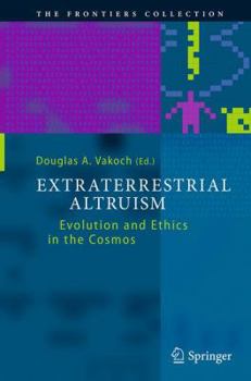 Paperback Extraterrestrial Altruism: Evolution and Ethics in the Cosmos Book