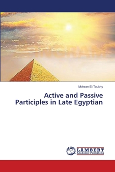 Paperback Active and Passive Participles in Late Egyptian Book