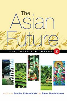 Paperback The Asian Future: Dialogues for Change (Volume I) Book